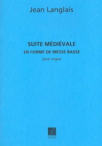 Suite medievale en forme de messe&nbsp;&nbsp;basse pour orgue&nbsp;&nbsp;