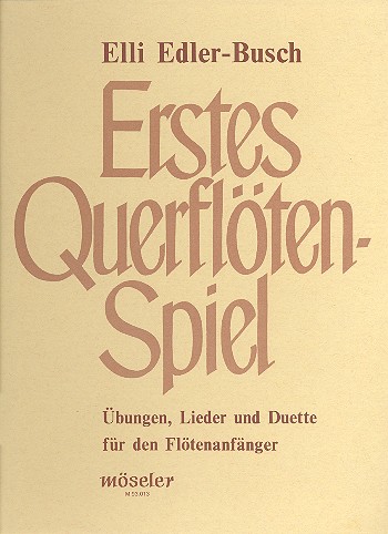 Erstes Querflötenspiel - Übungen, Lieder und Duette für den Anfänger,&nbsp;&nbsp;für Flöte&nbsp;&nbsp;Übungsbuch