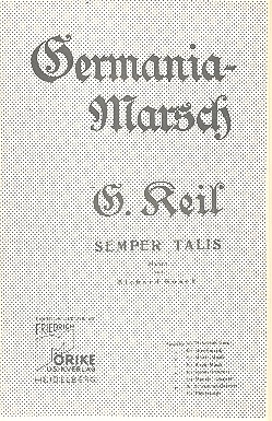 Germania-Marsch  und  Semper  talis op.22: für Salonorchester  