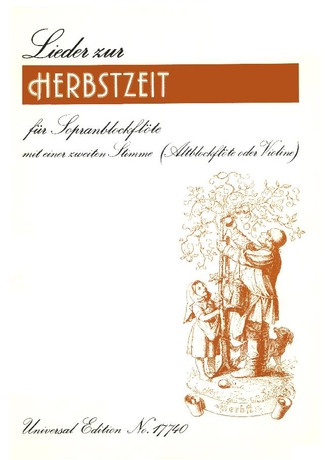 Lieder zur Herbstzeit&nbsp;&nbsp;für Sopranblockflöte mit einer zweiten Stimme&nbsp;&nbsp;Partitur