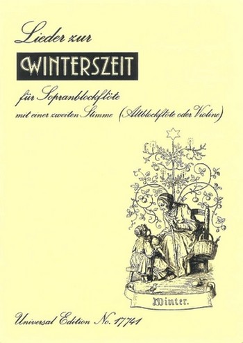 Lieder zur Winterszeit für&nbsp;&nbsp;Sopranblockflöte mit zweiter Stimme&nbsp;&nbsp;Partitur