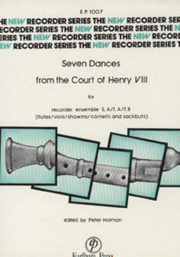 7 Dances from the Court of Henry VIII  for 4 recorders (SATB)  score and 4 parts