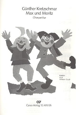 Max und Moritz SSA Soli und  Instrumente  Chorpartitur (dt)