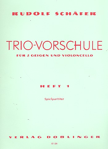 Trio-Vorschule Band 1&nbsp;&nbsp;für 2 Violinen und Violoncello&nbsp;&nbsp;Spielpartitur