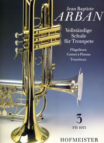 Vollständige Schule Band 3&nbsp;&nbsp;für Trompete (Flügelhorn, Cornet à Piston und Tenorhorn)&nbsp;&nbsp;