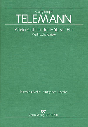 Allein Gott in der Höh sei Ehr TWV1:58&nbsp;&nbsp;für Bariton, Chor und Orchester&nbsp;&nbsp;Partitur
