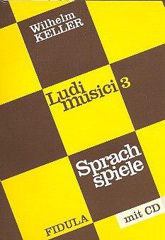 Ludi musici Band 3 (+CD)&nbsp;&nbsp;Sprachspiele für die Früh- bis&nbsp;&nbsp;Späterziehung