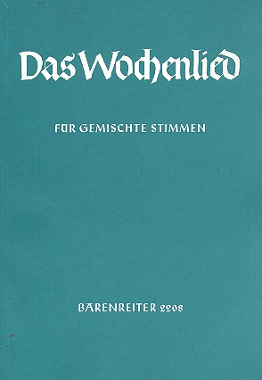 Das Wochenlied 164 Sätze alter&nbsp;&nbsp;und neuer Meister für&nbsp;&nbsp;3-5 gemischte Stimmen,   Partitur
