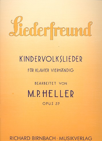 Liederfreund op.37 Kindervolkslieder  für Klavier zu 4 Händen  