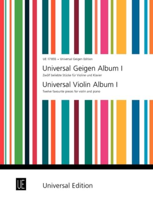 Universal Geigenalbum 1 für&nbsp;&nbsp;Violine und Klavier&nbsp;&nbsp;12 beliebte Stücke