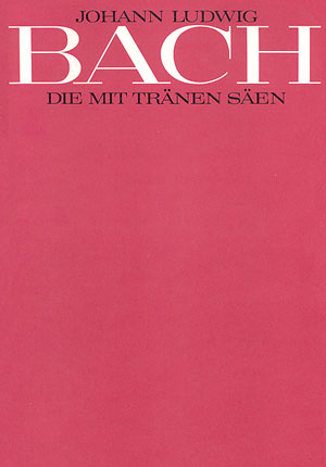 Die mit Tränen säen   für 4 Singstimmen (SATB), 2 Violinen, Viola und Bc  Partitur (dt/en)