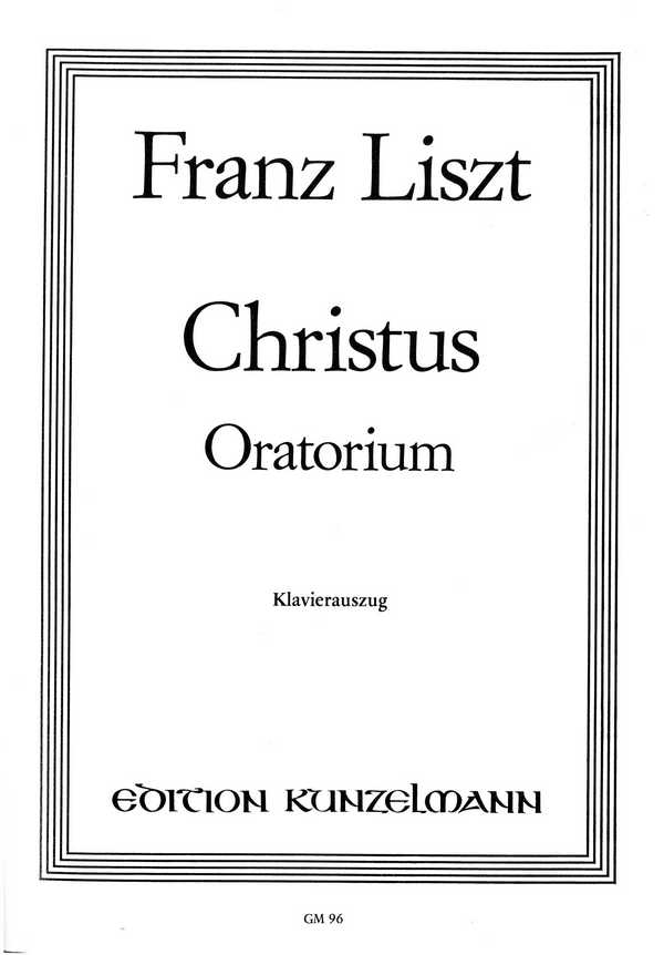 Christus Oratorium  für Soli, Chor, Orgel und grosses Orchester  Klavierauszug