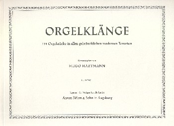 Orgelklänge - 135 Orgelstücke in allen gebräuchlichen modernen Tonarte&nbsp;&nbsp;für Orgel&nbsp;&nbsp;