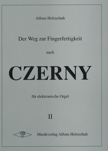 Der Weg zur Fingerfertigkeit nach  Czerny Band 2 für E-Orgel  