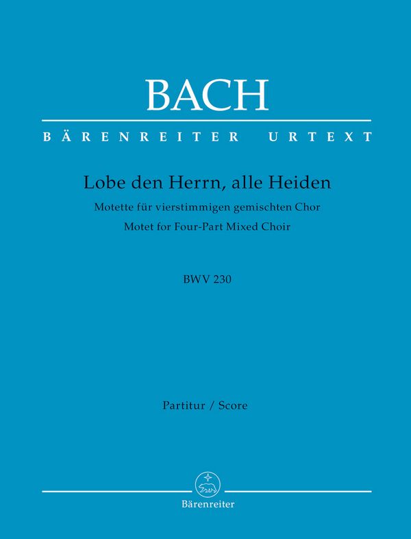 Lobet den Herrn, alle Heiden BWV230 Motette Nr.6 &nbsp;&nbsp;für gem Chor a cappella&nbsp;&nbsp;Partitur