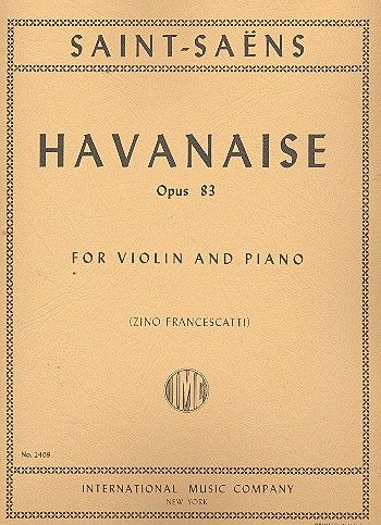Havanaise op.83&nbsp;&nbsp;for violin and piano&nbsp;&nbsp;