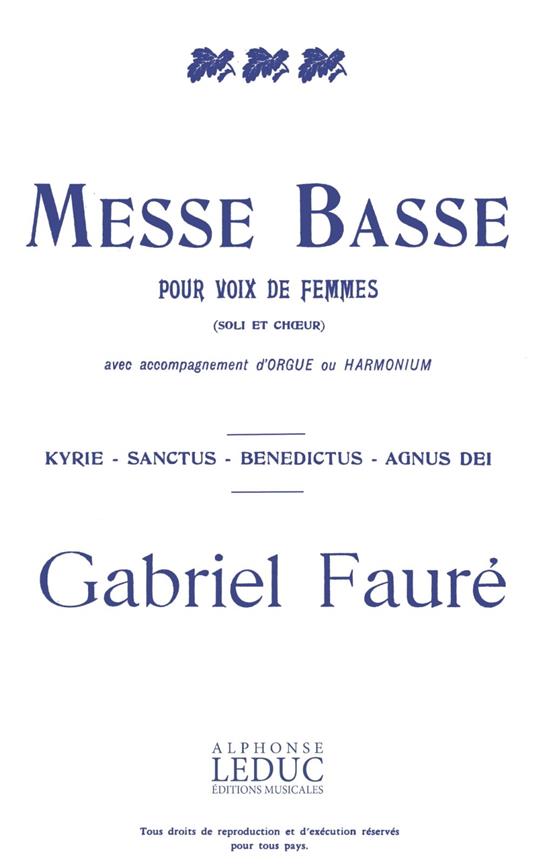 Messe basse&nbsp;&nbsp;pour voix de femmes, soli et choeur, avec acc. d'orgue ou harmonium&nbsp;&nbsp;partition (la)