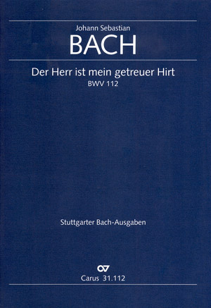 Der Herr ist mein getreuer Hirt&nbsp;&nbsp;Kantate Nr.112 BWV112&nbsp;&nbsp;Partitur (dt/en)