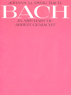 Ja mir hast du Arbeit gemacht  für Soli, gem Chor und Instrumente  Partitur (dt/en)