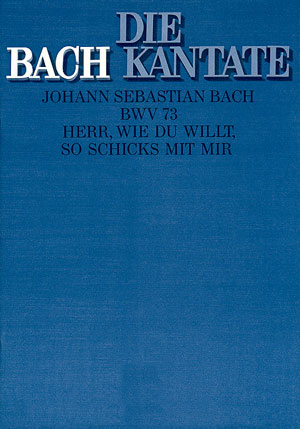 Herr wie du willt&nbsp;&nbsp;Kantate Nr.73 BWV73&nbsp;&nbsp;Partitur (dt/en)