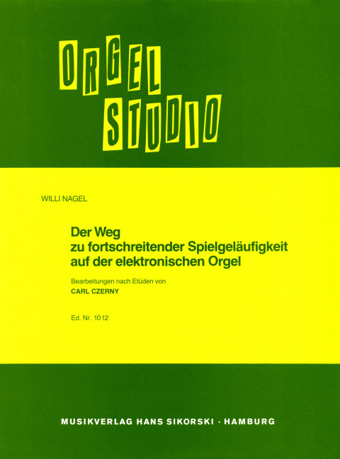 Der Weg zu fortschreitender Spielgeläufigkeit&nbsp;&nbsp;auf der E-Orgel&nbsp;&nbsp;