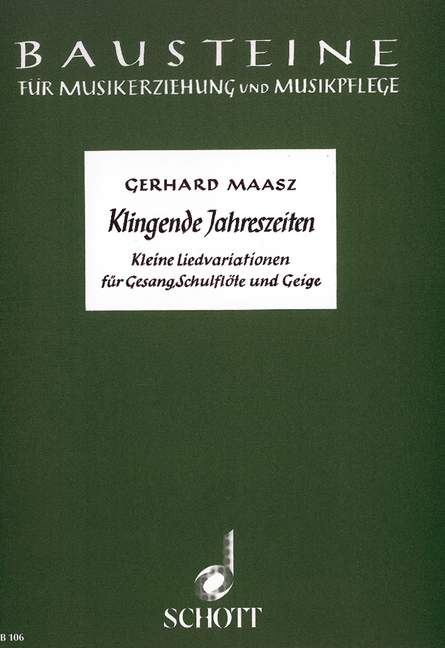 Klingende Jahreszeiten  für Gesang, Sopran-Blockflöte und Violine  Sing- und Spielpartitur