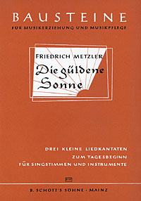 Die güldene Sonne  für 1-3 stimmiger Chor (gemischte und gleiche Stimmlage) und Instrumen  Partitur