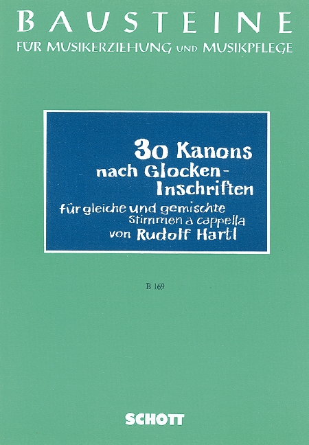 30 Kanons nach Glocken-Inschriften&nbsp;&nbsp;für zwei-bis zwölfstimmige gleiche und gemischte Stimmen a cappella&nbsp;&nbsp;Chorpartitur