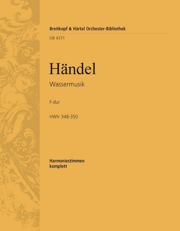 Wassermusik HWV348-350 Concerto grosso F-Dur Nr.25&nbsp;&nbsp;für Orchester&nbsp;&nbsp;Harmonie