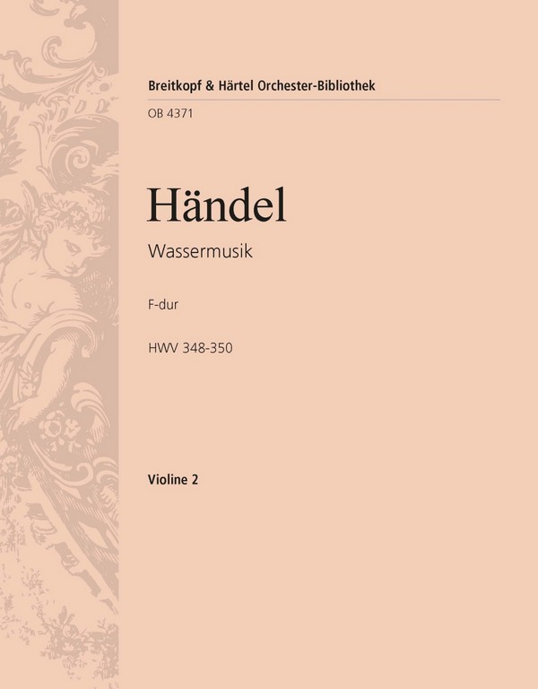 Wassermusik HWV348-350 Concerto grosso F-Dur Nr.25&nbsp;&nbsp;für Orchester&nbsp;&nbsp;Violine 2