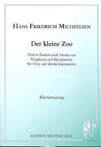 Der kleine Zoo Heitere Kantate  für gem Chor und Orchester  Klavierauszug