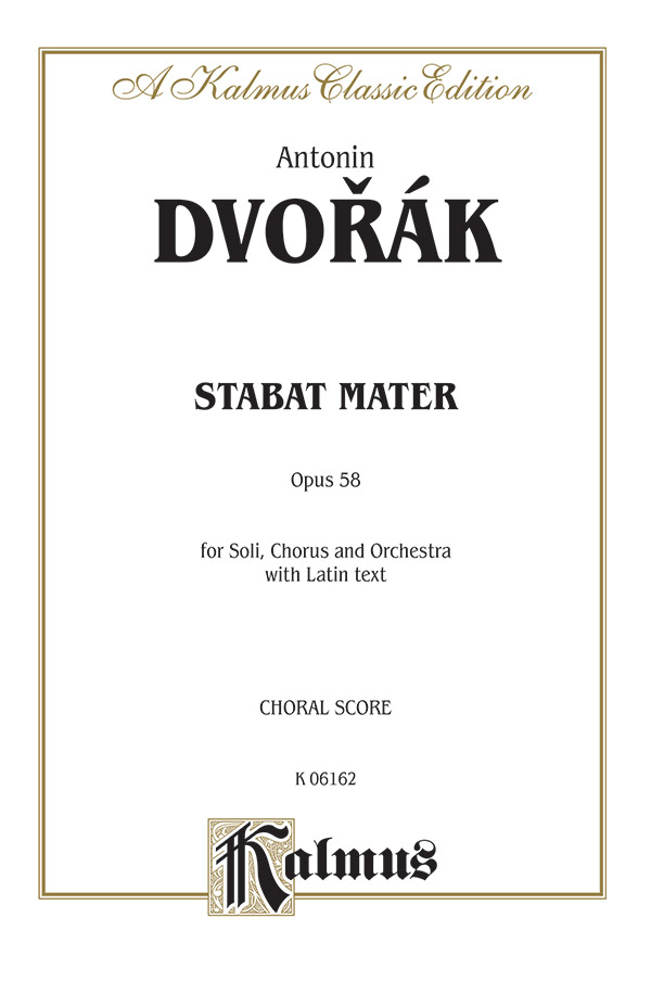 Stabat mater op.58&nbsp;&nbsp;for soli chorus and orchestra&nbsp;&nbsp;chorus and orchestra