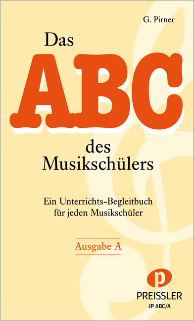 Das ABC des Musikschülers  Ein Unterrichts-Begleitbuch für jeden Musikschüler  Ausgabe A