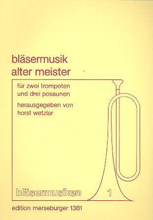 Bläsermusiken alter Meister&nbsp;&nbsp;für 2 Trompeten und 3 Posaunen&nbsp;&nbsp;Partitur