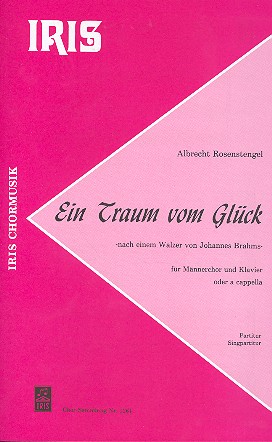 Ein Traum vom Glück für Männerchor  und Klavier oder a cappella  Partitur (dt)