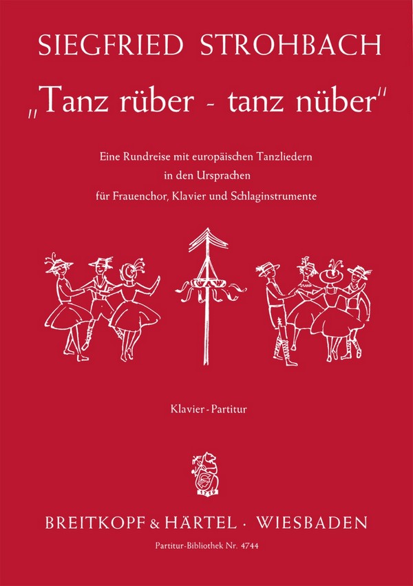 Tanz rüber tanz nüber Europäische Tanzlieder&nbsp;&nbsp;für Frauenchor, Schlagzeug und Klavier&nbsp;&nbsp;Partitur