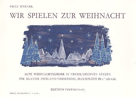 Wir spielen zur Weihnacht  für Klavier zu 2-4 Händen (Sopranblockflöte ad lib)  Partitur und Stimme