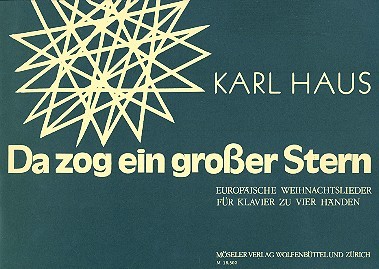 Da zog ein grosser Stern - 12 europäische Weihnachtslieder  für Klavier  zu 4 Händen