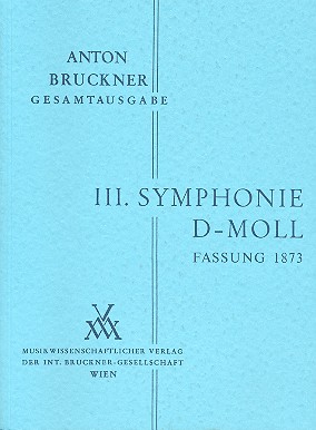 Sinfonie d-Moll Nr.3 in der Fassung von 1873  für Orchester  Studienpartitur