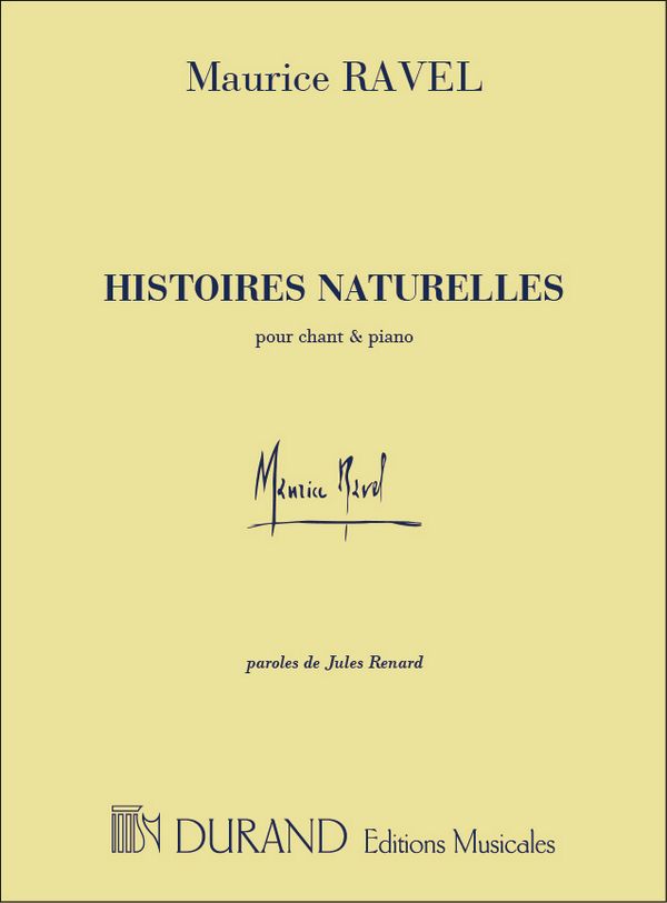 Histoires naturelles pour&nbsp;&nbsp;voix moyenne et piano (fr)&nbsp;&nbsp;