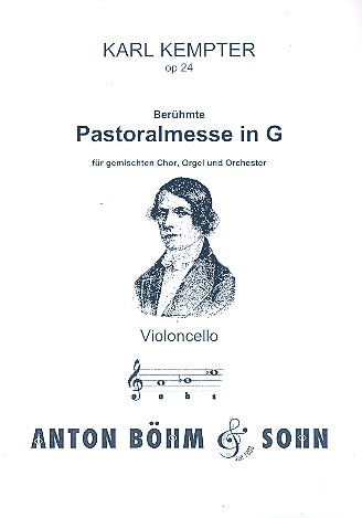 Pastoralmesse G-Dur op.24&nbsp;&nbsp;für Soli, Chor, Orgel und Orchester&nbsp;&nbsp;Violoncello