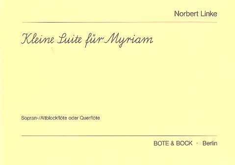 Kleine Suite für Myriam  für Sopranblockflöte (Altblockflöte/Flöte)  