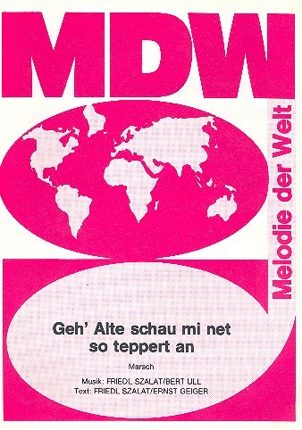 Geh' Alte schau mi net so teppert an&nbsp;&nbsp;für Gesang und Klavier&nbsp;&nbsp;Einzelausgabe