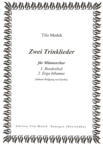2 Trinklieder für Männerchor&nbsp;&nbsp;a cappella,  Singpartitur&nbsp;&nbsp;Goethe, Text