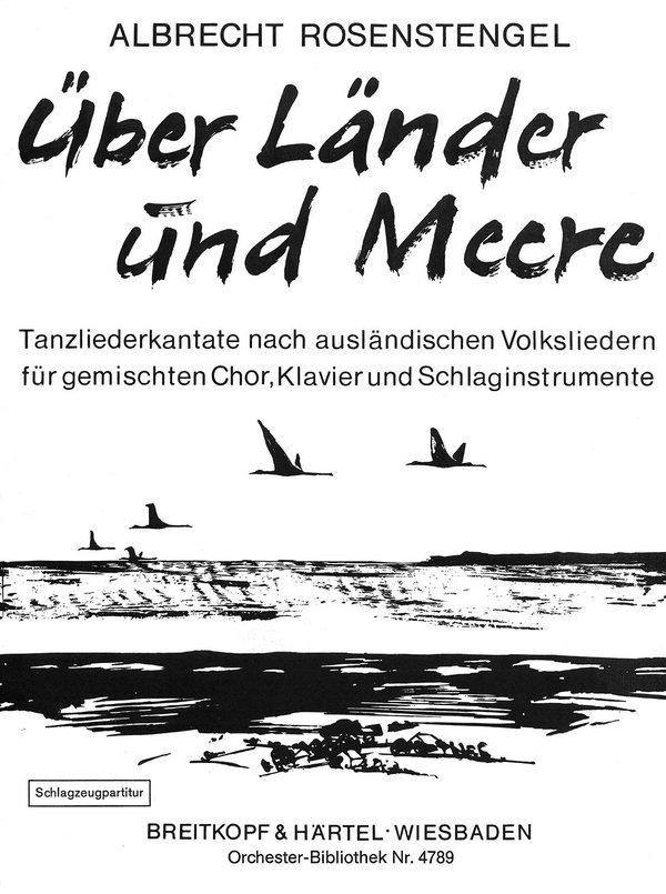 Über Länder und Meere&nbsp;&nbsp;für gem Chor, Klavier und Schlagzeug&nbsp;&nbsp;Schlagzeug