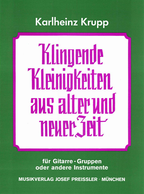 Klingende Kleinigkeiten aus alter  und neuer Zeit für Gitarrenensemble  Partitur