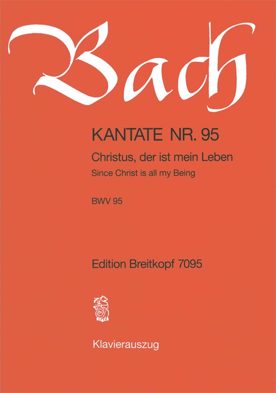 Christus der ist mein Leben&nbsp;&nbsp;Kantate Nr.95 BWV95&nbsp;&nbsp;Klavierauszug (dt/en)