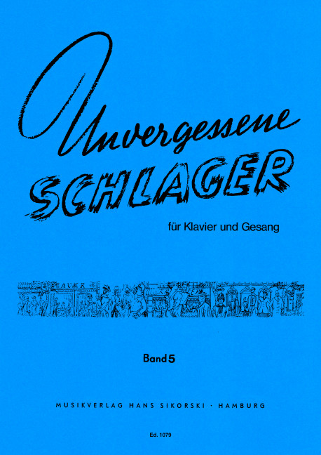 Unvergessene Schlager Band 5:&nbsp;&nbsp;für Klavier&nbsp;&nbsp;
