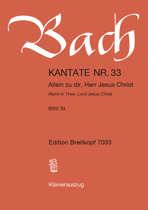 Allein zu Dir, Herr Jesu Christ  Kantate Nr.33 BWV33  Klavierauszug (dt/en)