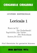 LORICALS 1 5 CHORSTUECKE  FUER GEMISCHTEN CHOR, PARTITUR (DT)  